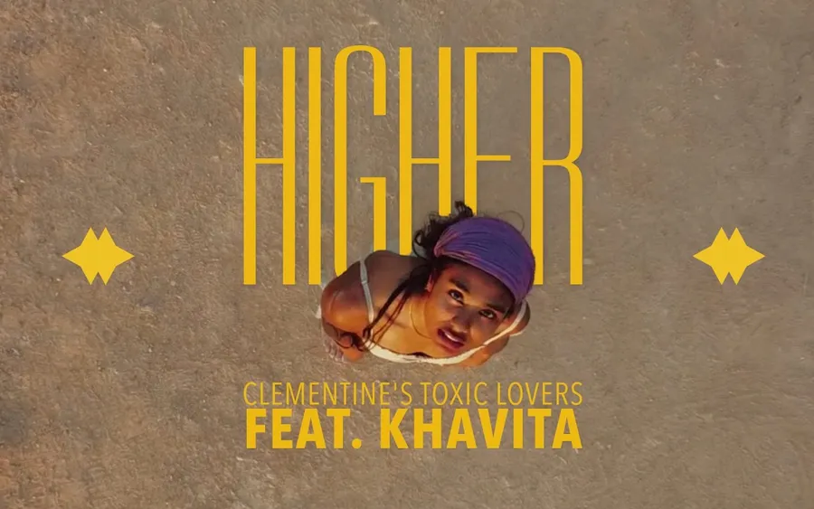 Clementine's Toxic Lovers ft. Khavita, Higher