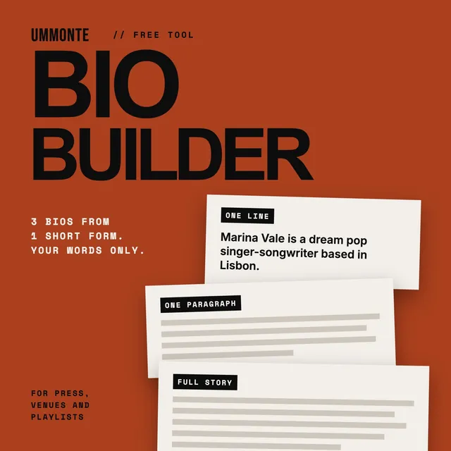 Bio Builder, free tool from UMMONTE: Answer a few questions and get your artist bio in three lengths.